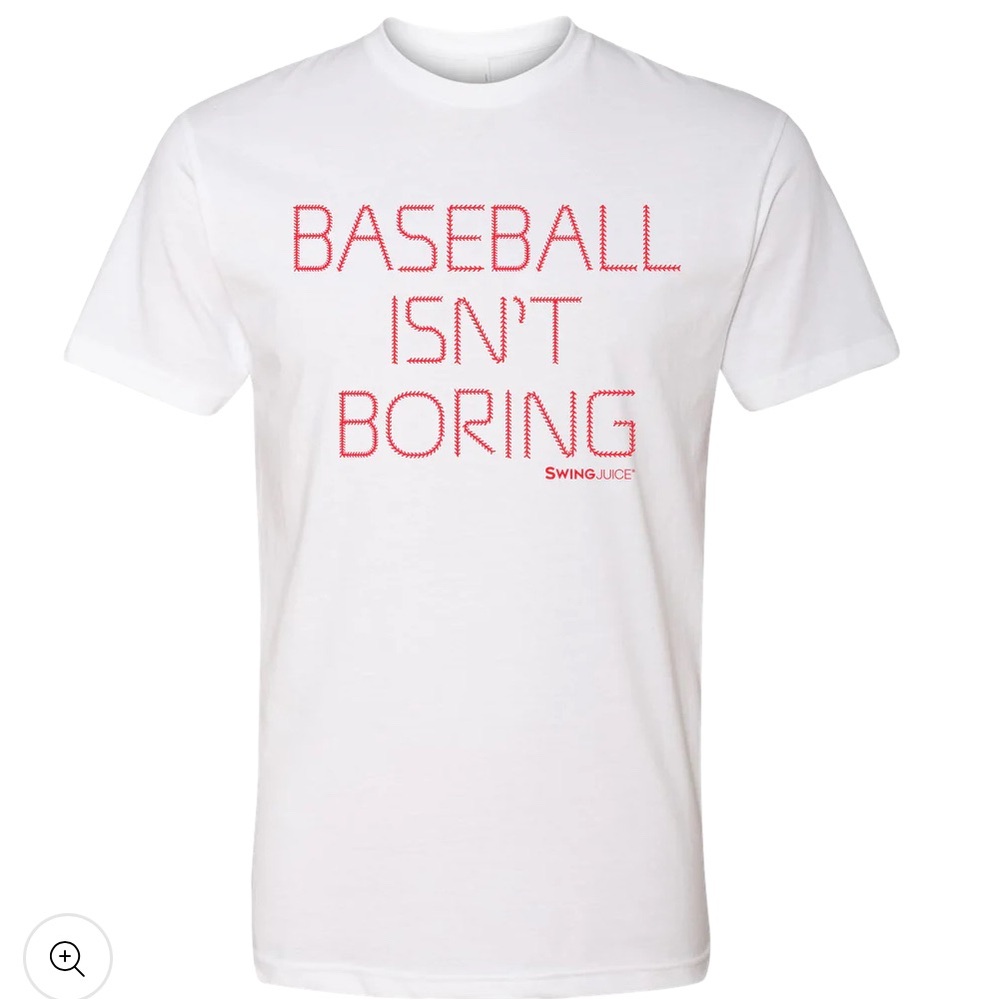 Swing Juice “Baseball Isn’t Boring” Tee
